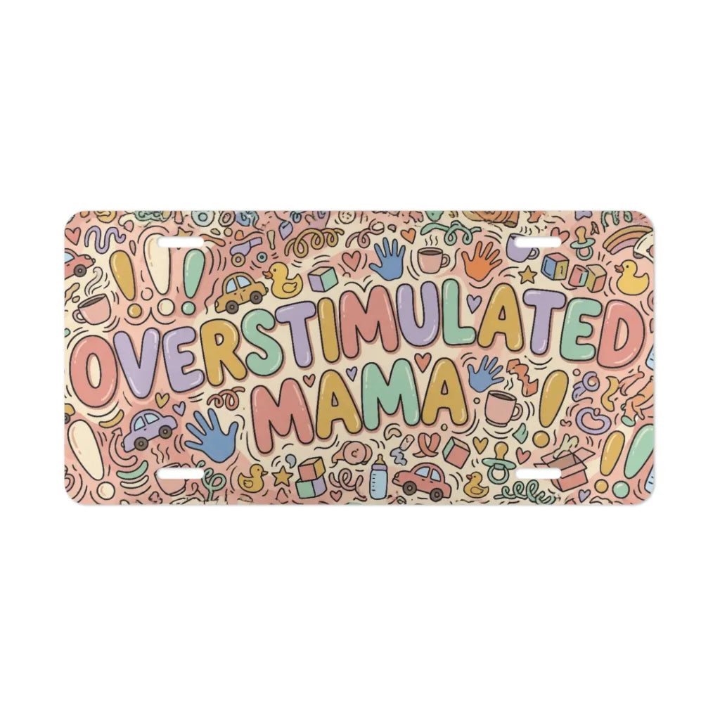 overstimulated mama vanity plate — colorful pastel doodle funny mom license plate