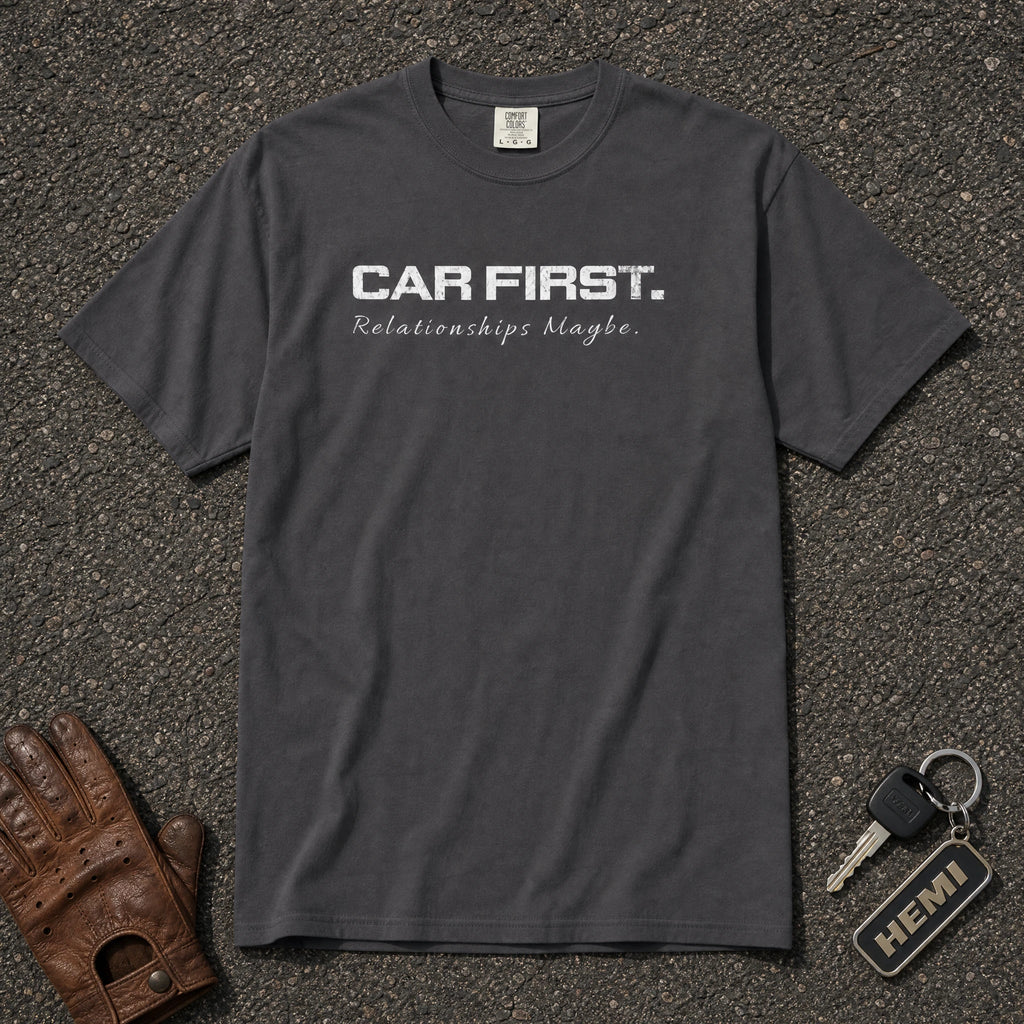 car first relationship maybe tshirt - minimal bold text comfort colors car humor tee