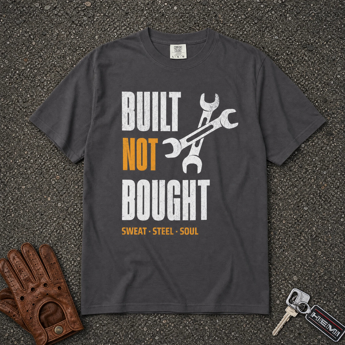 graphite built not bought graphic tshirt — sweat steel soul wrench comfort colors shirt