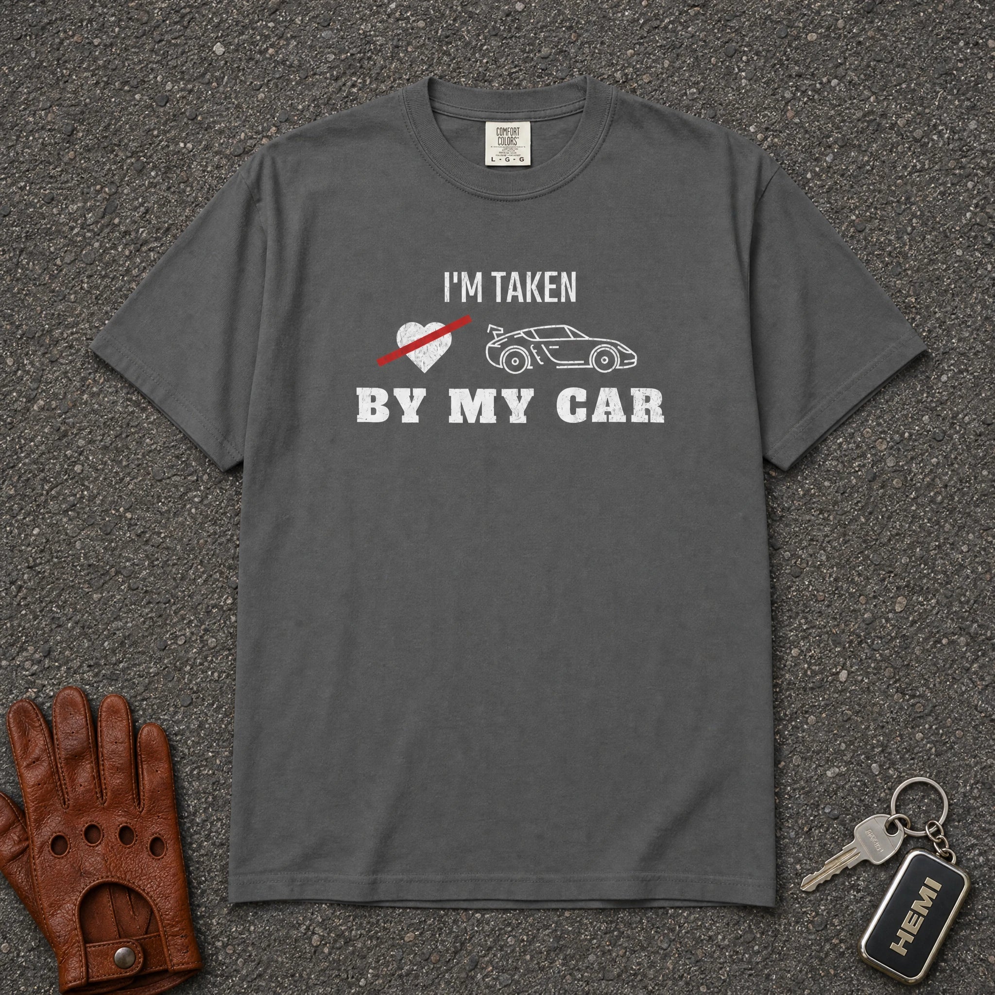 i'm taken by my car graphic tshirt - bold car humor comfort colors tee