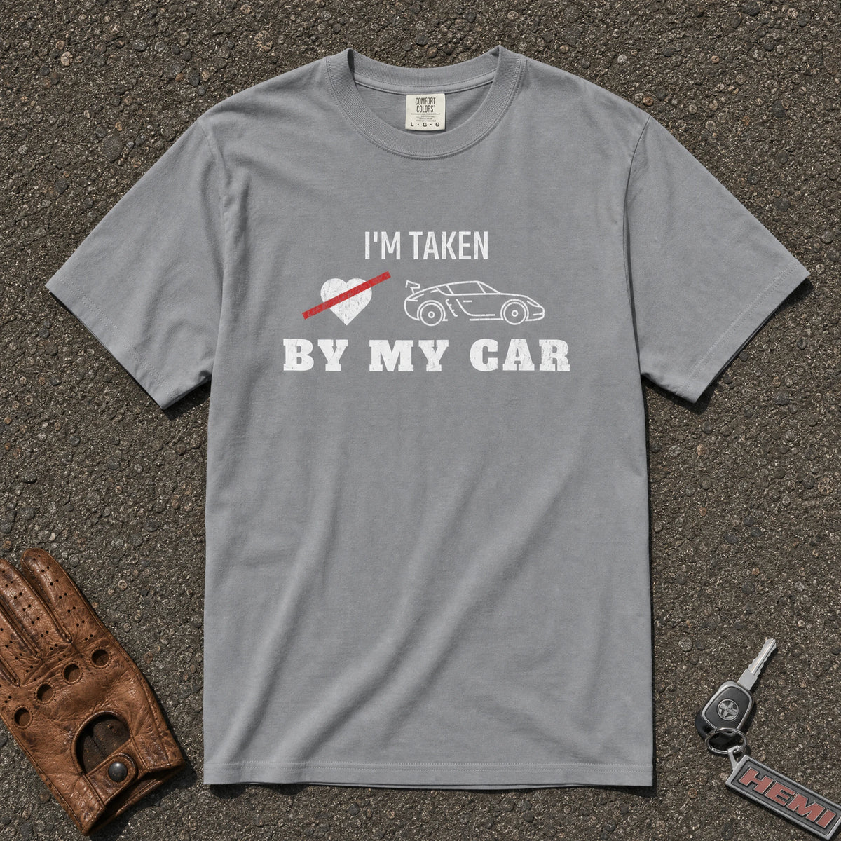 i'm taken by my car racing comfort colors shirt - car silhouette crossed heart tee