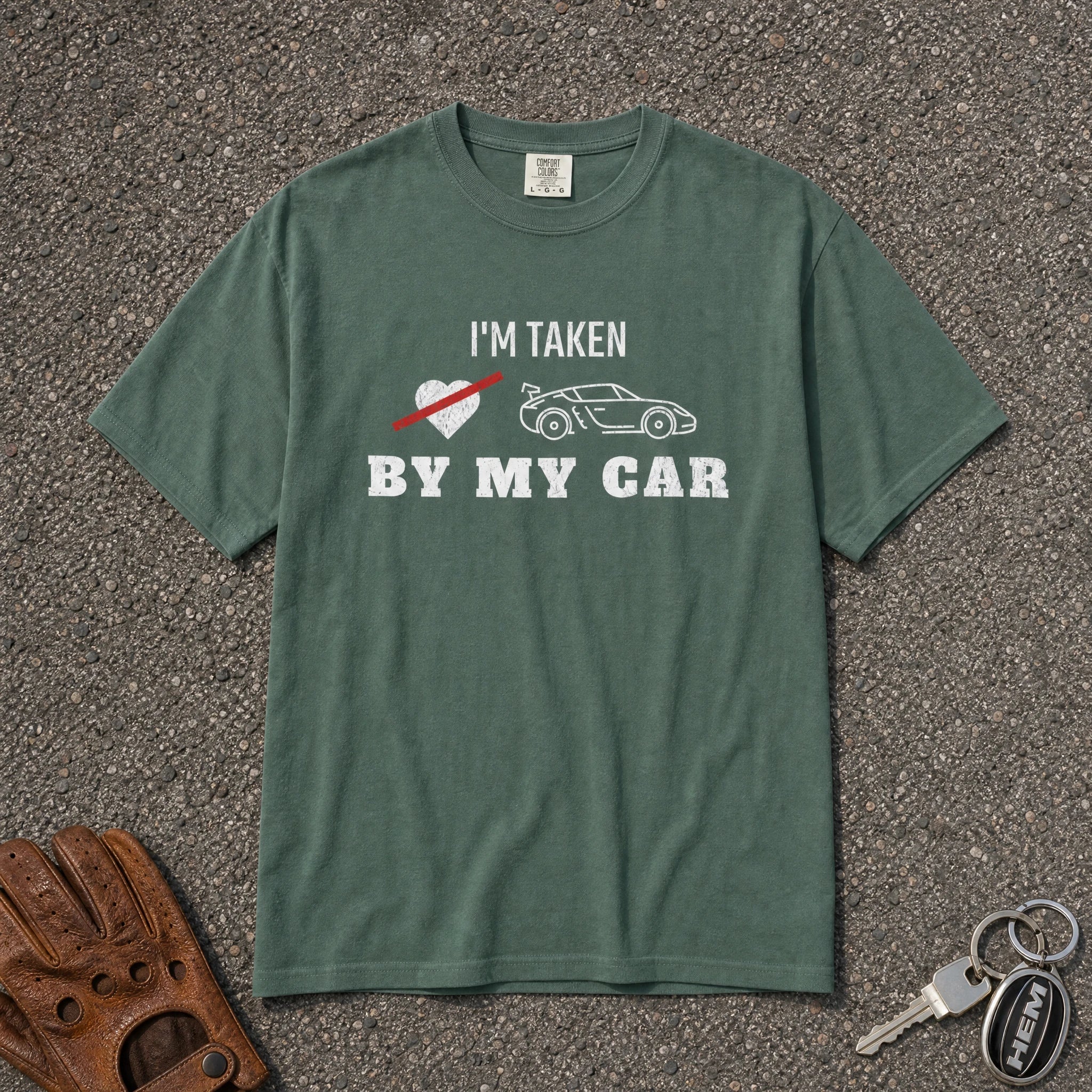 i'm taken by my car comfort colors tee - funny car lover racing silhouette shirt