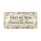 First My Mom Forever My Friend Blush Floral Vanity Plate - Road Muse