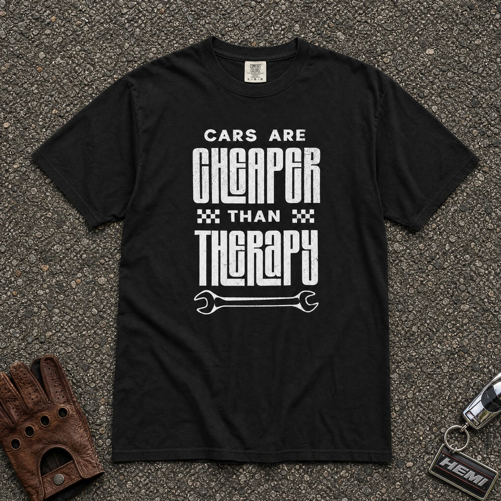 cars are cheaper than therapy comfort colors tee hero - automotive quote shirt