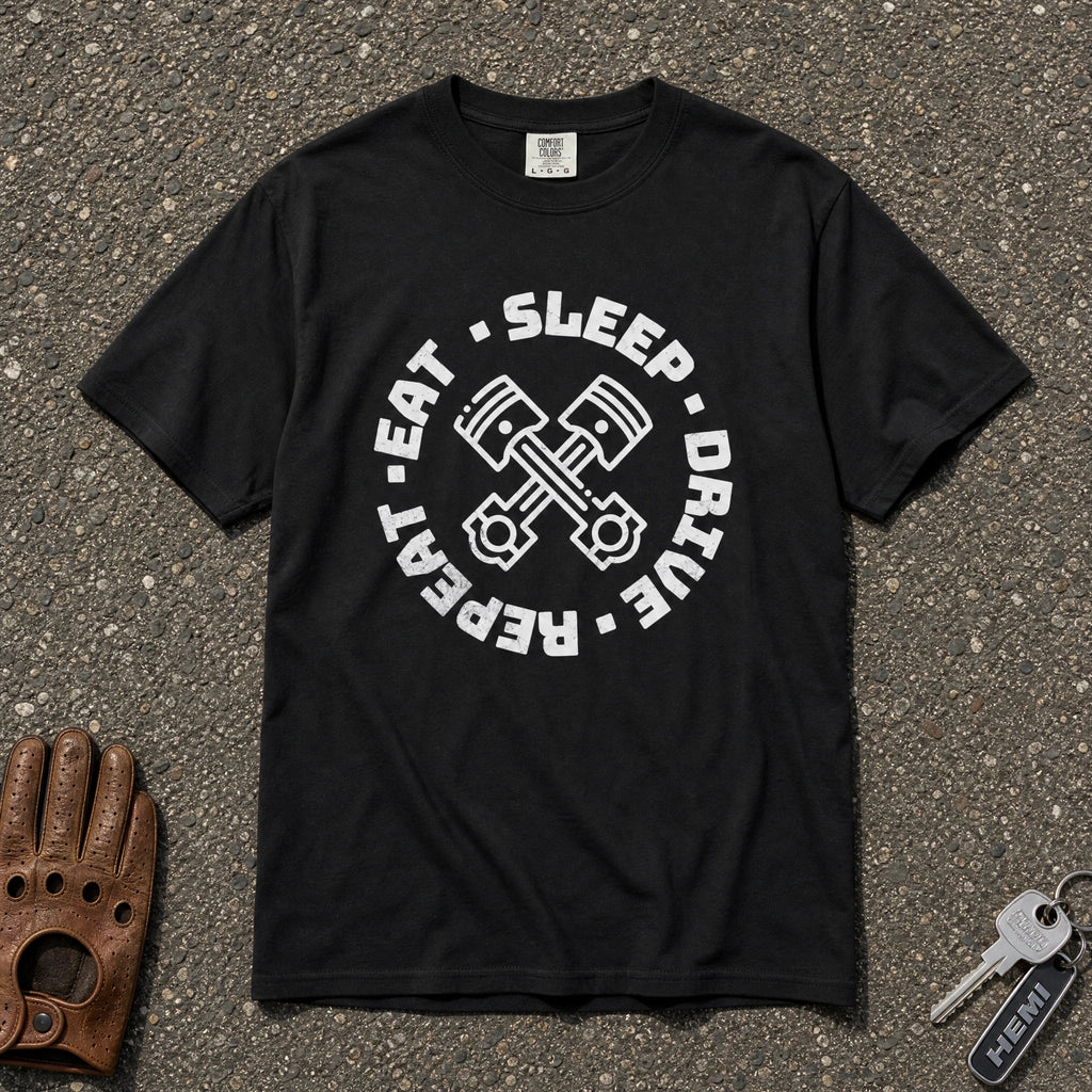 eat sleep drive repeat piston graphic tee — black car enthusiast comfort colors shirt