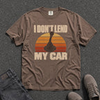 I Don't Lend My Car Retro Tee - Road Muse