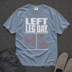 Left Leg Day Funny Workout Graphic Tee - Road Muse