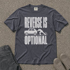 Reverse Is Optional Funny Car Towing Tee - Road Muse