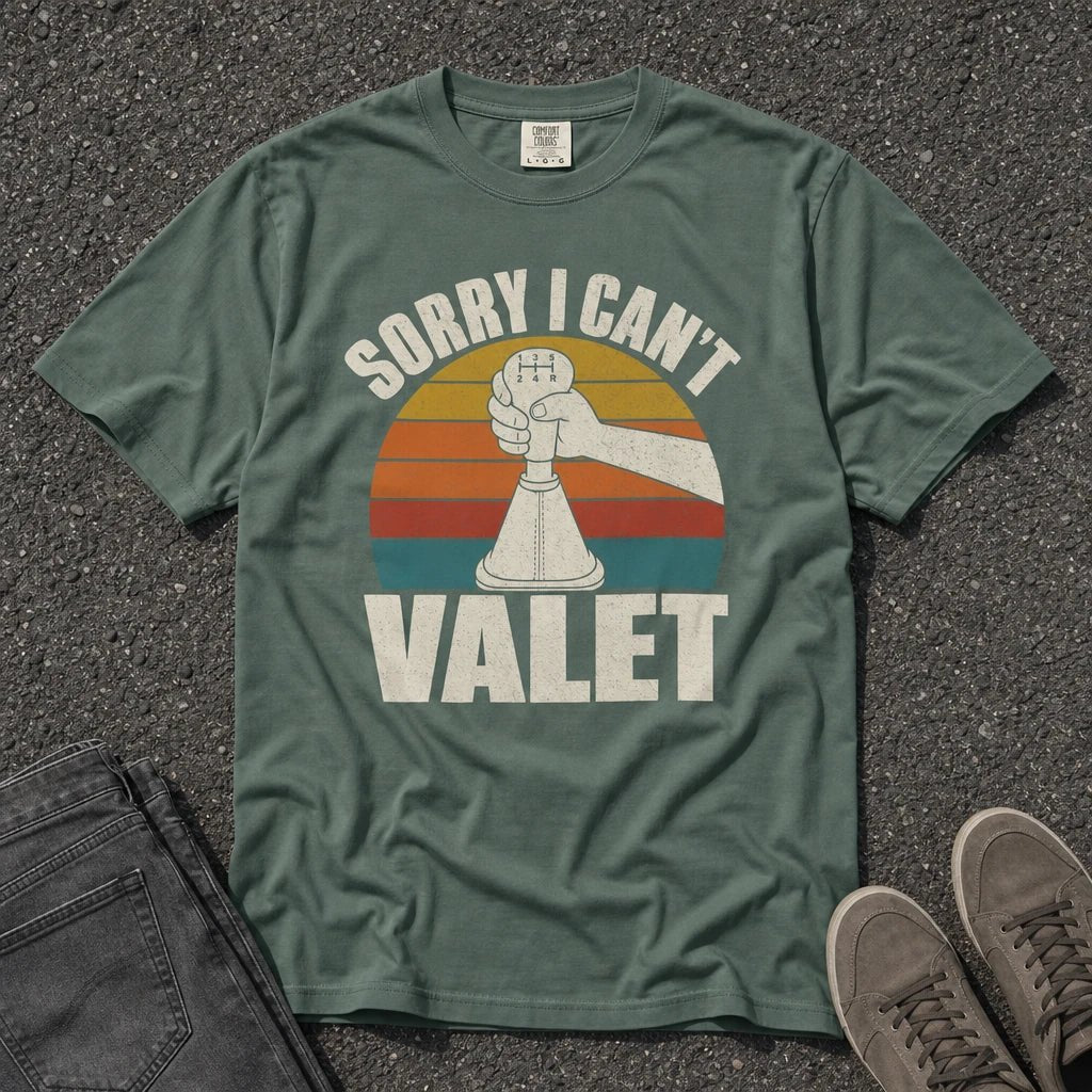Sorry I Can't Valet Manual Car Tee - Road Muse