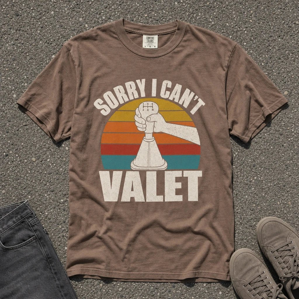 Sorry I Can't Valet Manual Car Tee - Road Muse