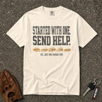 Started With One Send Help Tee - Road Muse