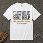 Started With One Send Help Tee - Road Muse