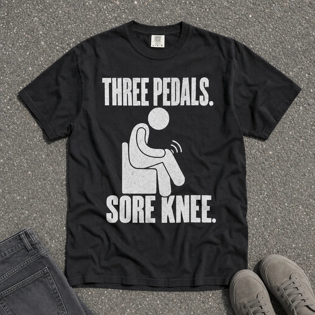 Three Pedals Sore Knee Driving Joke Tee - Road Muse