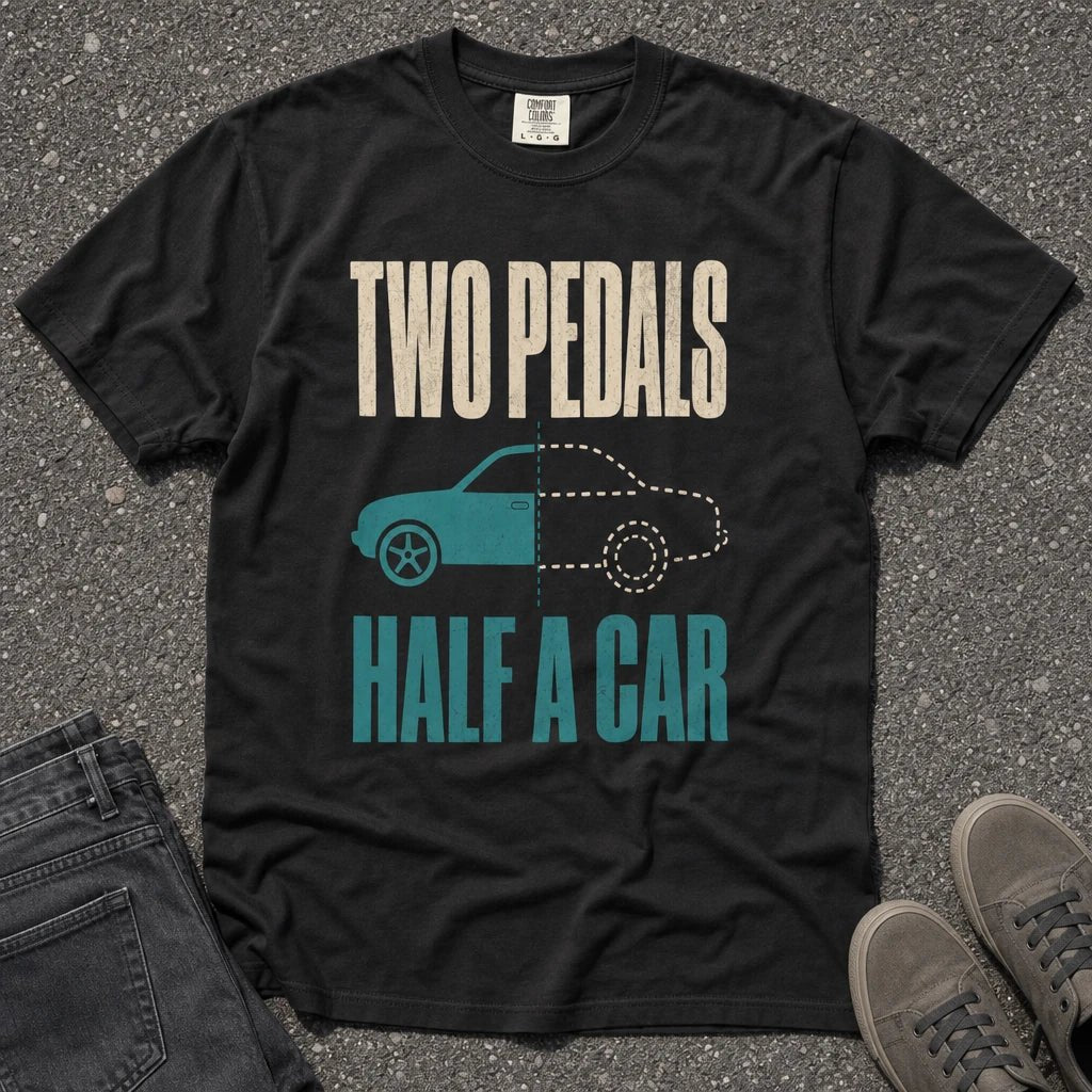Two Pedals Half a Car Driving Joke Tee - Road Muse